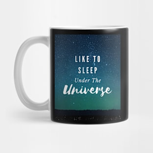 Like to sleep under the Universe Mug